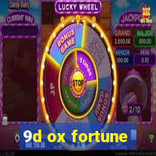 9d ox fortune